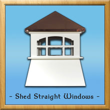 Load image into Gallery viewer, Shed Straight Windows Style Cupola